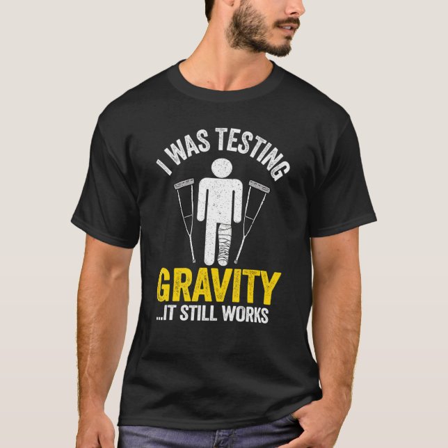 T-shirt J'Étais En Train De Tester La Gravité Il Fonctionn (Devant)