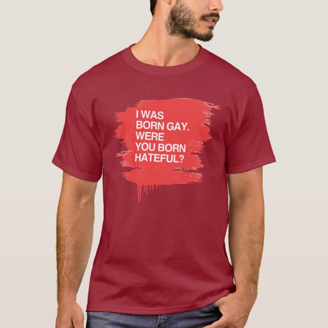T-SHIRT J'ÉTAIS HOMOSEXUEL NÉ. ÉTIEZ VOUS LA BO (Devant)