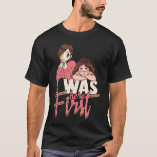 T-shirt J'étais ici le premier Premier-né et frère aîné u