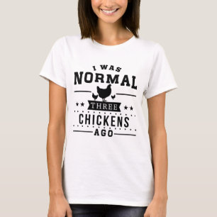 T-shirt J'étais il y a les trois poulets normaux