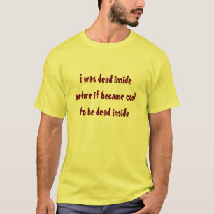 T-shirt J'étais intérieur mort…