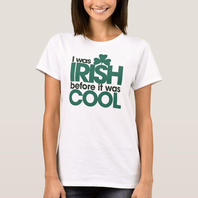 T-shirt J'étais irlandais avant d'être cool (Devant)
