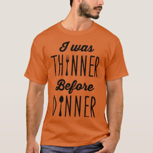 T-shirt J'étais mince avant le dîner
