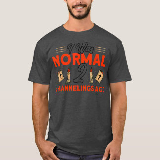 T-shirt J'Étais Normal 2 Chaînes Il Y A Hauné House Ghost