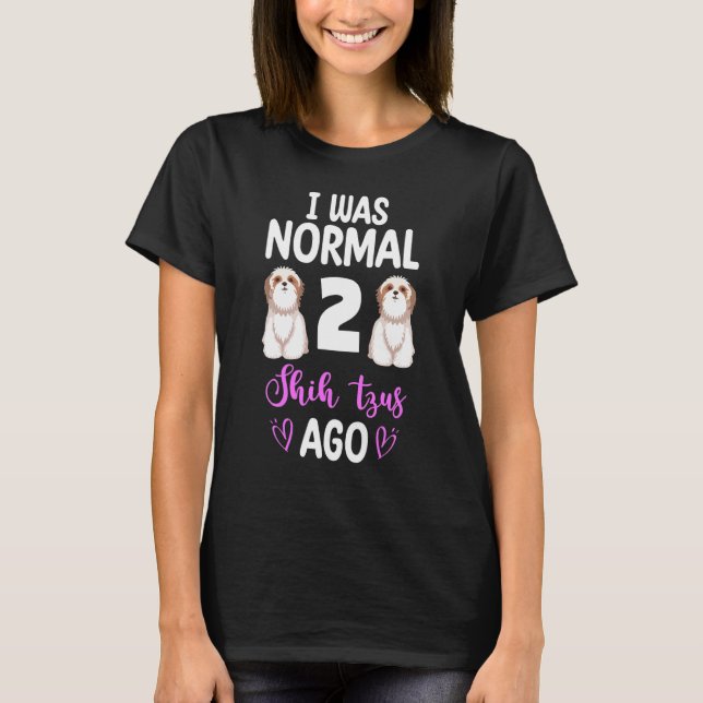 T-shirt J'Étais Normal 2 Chih Tzu J'Étais Normal 2 Chih Tz (Devant)
