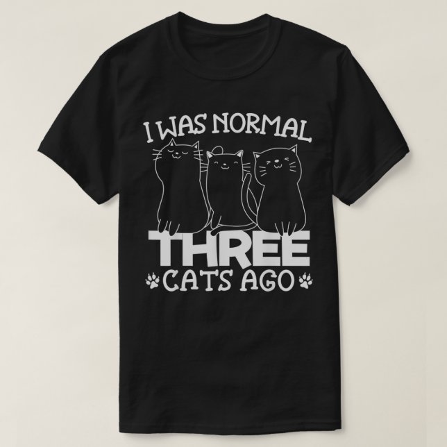 T-shirt J'Étais Normal 3 Chats Il Y A Funny Kitty Kitten L (Design devant)