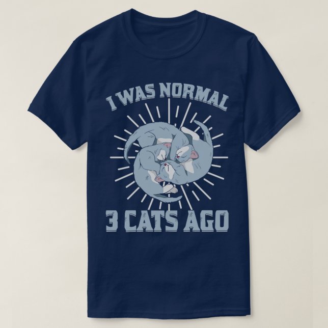 T-shirt J'Étais Normal 3 Chats Il Y A Un Cadeau Amoureux d (Design devant)