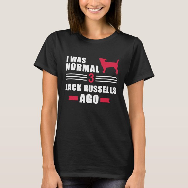 T-shirt J'étais normal 3 Jack Russells il y a 2 (Devant)