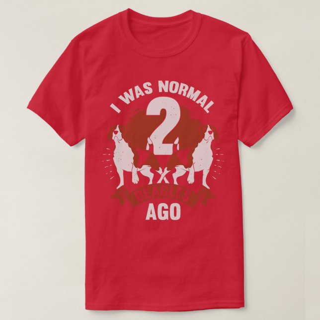 T-shirt J'Étais Normal Il Y A 2 Beagles Cadeau Amoureux de (Design devant)