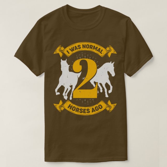 T-shirt J'Étais Normal Il Y A 2 Chevaux (Design devant)
