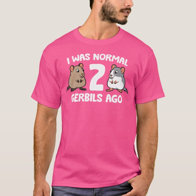 T-shirt J'Étais Normal Il Y A 2 Gerbils (Devant)