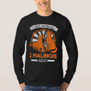 T-shirt J'Étais Normal Il Y A 2 Malinois Belges Malinois