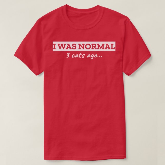 T-shirt J'Étais Normal Il Y A 3 Chats (Design devant)