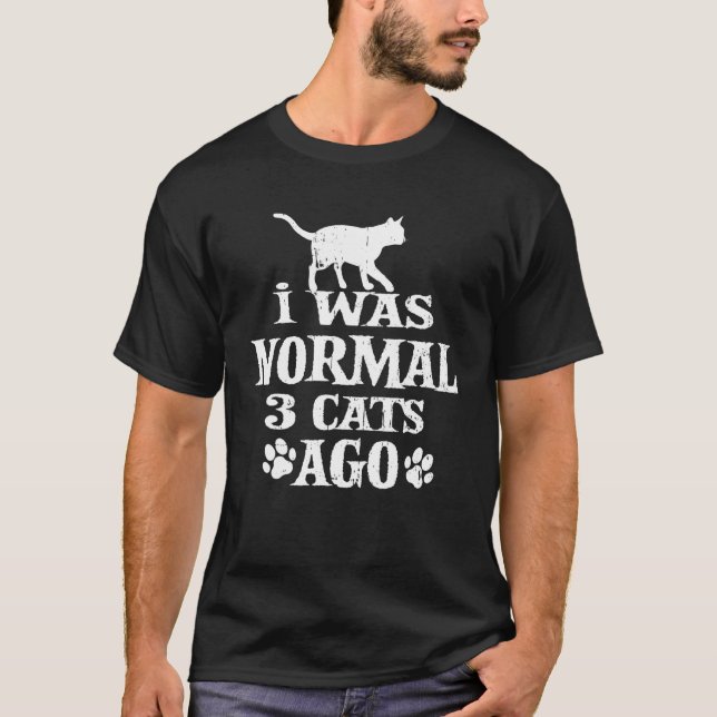 T-shirt J'Étais Normal Il Y A 3 Chats Propriétaire De Chat (Devant)