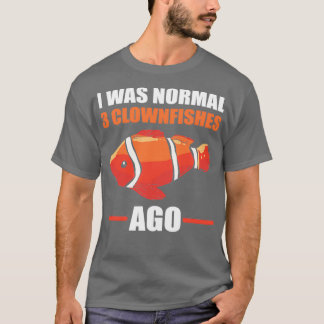 T-shirt J'Étais Normal Il Y A 3 Poissons Clowns Anemonefi