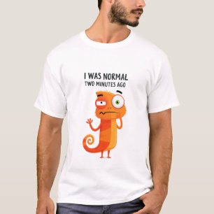 T-shirt J'étais normal il y a deux minutes Caméléon drôle
