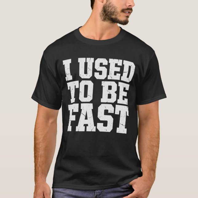 T-shirt J'étais rapide Citation drôle de vieillissement d' (Devant)