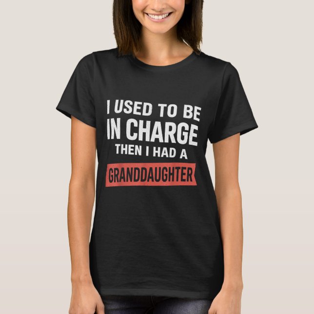 T-shirt J'étais responsable J'avais une petite-fille Drôle (Devant)