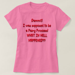 T-shirt J'étais supposé être une princesse fée