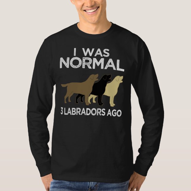 T-shirt J'Étais Un Labrador Normal Il Y A (Devant)