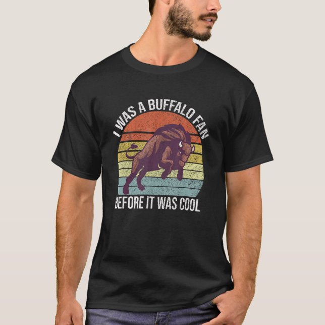 T-shirt J'Étais Un Ventilateur De Buffle Avant D'Être Un A (Devant)