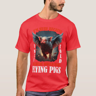 T-shirt J'étaisici Il y aurait des cochons volants 2257 ca