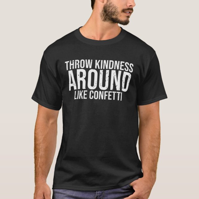 T-shirt Jeter de la gentillesse autour comme Confetti Cool (Devant)