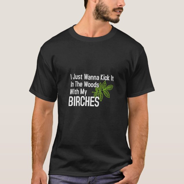 T-shirt Jetez-Le Dans Les Bois Avec Mes Birches Birch Tree (Devant)