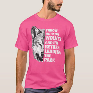 T-shirt Jetez-Moi Aux Loups Et Je Reviendrai En Main.