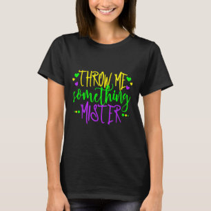 T-shirt Jetez-Moi Quelque Chose De Plus Heureux Mardi Gras