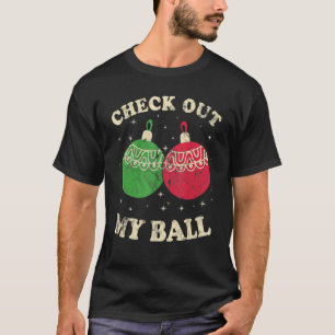 T-shirt Jetez un coup d'oeil à mon boule de Noël Mème de N