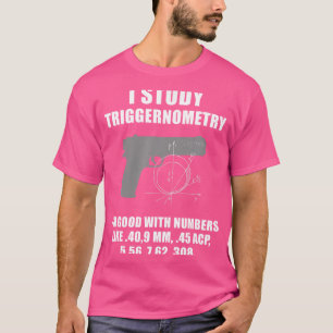 T-shirt J'étudie Triggernometry Gun Pistol Funny