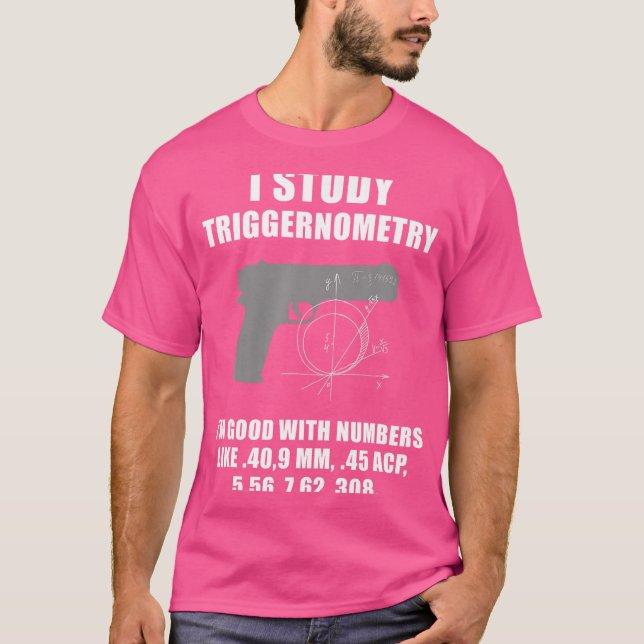 T-shirt J'étudie Triggernometry Gun Pistol Funny (Devant)