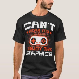 T-shirt Jeu Cant Vous Entendre J'Aime Jeux Vidéo Graphique