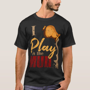T-shirt Jeu dans la boue - cadeau de céramique de poterie
