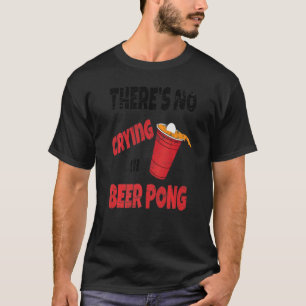 T-shirt Jeu De Boisson De Fête Il N'Y A Pas De Pleurage Da