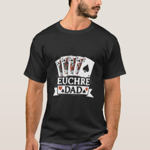 T-shirt Jeu de carte père Euchre Papa