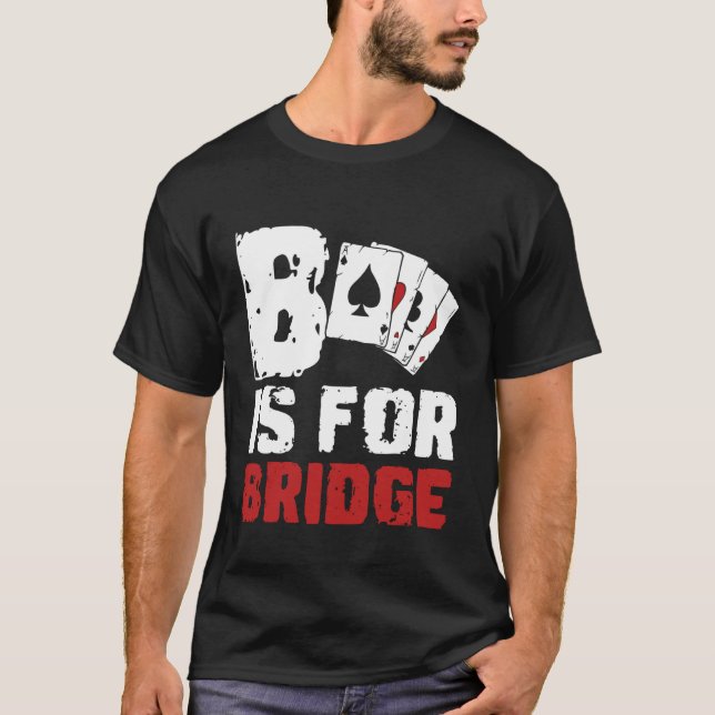 T-shirt Jeu de cartes B Is For Bridge (Devant)