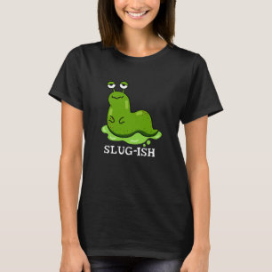 T-shirt Jeu de luge Funny Sluggish Slug Pun Dark BG
