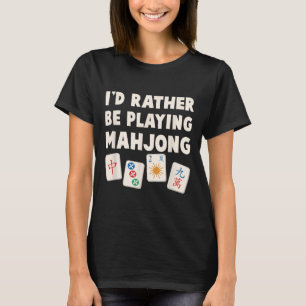 T-shirt Jeu de Mahjong - Je préférerais jouer au Mahjong