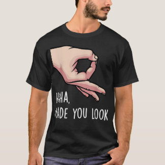 T-shirt Jeu de main anneau doigt drôle Haha Made You Look