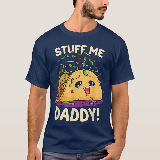 T-shirt Jeu de mots sales drôles Stuff Me Daddy Naughtyaco (Devant)