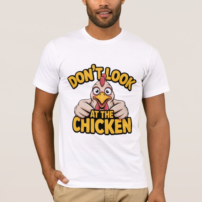 T-shirt Jeu du Poulet - Ne Regarde Pas Le Poulet  (Devant)