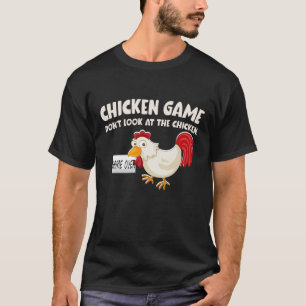 T-shirt Jeu du poulet n'regarde pas le poulet drôle