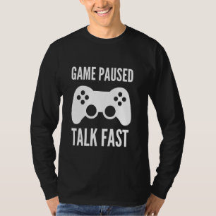 T-shirt Jeu en pause Parle vite Vidéo drôle Manette de jeu