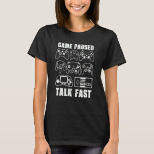 T-shirt Jeu Interrompu Talk Fast Video Joueur Joueur Jeu Q