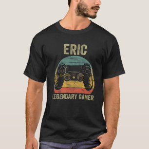 T-shirt Jeu légendaire Personnalisé Eric Nom Video Gamer