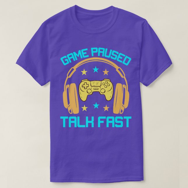 T-shirt JEU PAUSÉ TALK FAST Funny Video Joueur Sarc (Design devant)