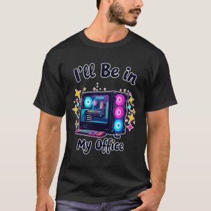 T-shirt Jeu PC Je serai dans My Office Gamer