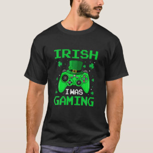 T-shirt Jeu Vidéo Irlandais Je Jouais Heureux St patrick D